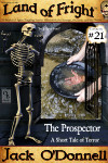 The Prospector - Land of Fright Terrorstory #21