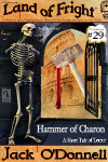 Hammer of Charon - Land of Fright #29