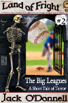 The Big Leagues - Land of Fright™#2