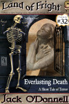 Land of Fright Terrorstory #32: Everlasting Death