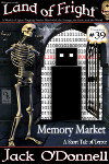 Land of Fright Terrorstory #39: Memory Market